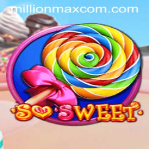 The Irresistible World of SoSweet: Conquer MillionMax