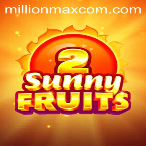 Discover the Exciting World of SunnyFruits2: A MillionMax Adventure